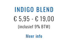 Indigo Blend&#10;€ 5,00 - € 18,00&#10;(inclusief 9% BTW)&#10;Meer info